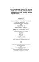 The U.S. Agency for International Development: what must be done to resolve USAID's longstanding financial management problems?