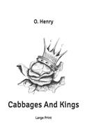 Cabbages And Kings: Large Print