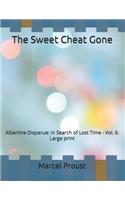 The Sweet Cheat Gone: Albertine Disparue: In Search of Lost Time - Vol. 6: Large print