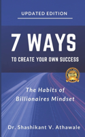 7 Ways To Create Your Own Success: The habits of Billionaire Mindset