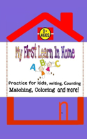 My First learn in Home: Workbook and practices for all kids 3+ Ages