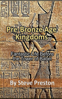 Pre-Bronze Age Kingdoms
