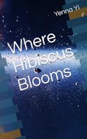 Where Hibicus Blooms