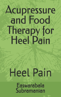 Acupressure and Food Therapy for Heel Pain