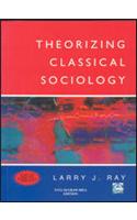 Theorizing Classical Sociology