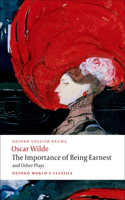 Importance of Being Earnest and Other Plays