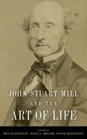 John Stuart Mill and the Art of Life