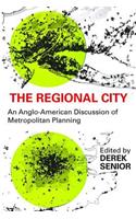 The Regional City: An Anglo-American Discussion of Metropolitan Planning