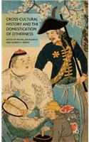 Cross-Cultural History and the Domestication of Otherness