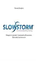 Slowstorm - Dimagrisci Respirando, Camminando Nella Tua Mente, Ritrovando Il Tuo Benessere