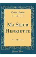 Ma S?ur Henriette (Classic Reprint)