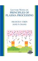 Lecture Notes on Principles of Plasma Processing