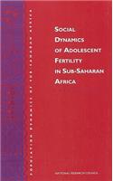 Social Dynamics of Adolescent Fertility in Sub-Saharan Africa