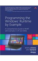 Programming the Windows Runtime by Example: A Comprehensive Guide to WinRT with Examples in C# and XAML