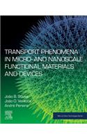 Transport Phenomena in Micro- And Nanoscale Functional Materials and Devices