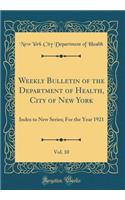 Weekly Bulletin of the Department of Health, City of New York, Vol. 10: Index to New Series; For the Year 1921 (Classic Reprint)