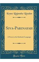 Siva-Parinayah: A Poem in the Kāshmīrī Language (Classic Reprint)