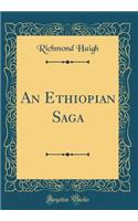 An Ethiopian Saga (Classic Reprint)