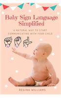 Baby Sign Language Simplified: A Natural Way to Start Communicating with Your Child