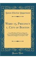 Ward 15, Precinct 1, City of Boston: List of Residents 20 Years of Age and Over (Veterans Indicated by Star) (Females Indicated by Dagger) As of April 1, 1922 (Classic Reprint)