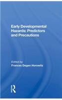Early Developmental Hazards: Predictors And Precautions