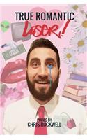 True Romantic Loser