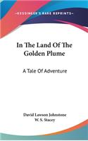 In The Land Of The Golden Plume