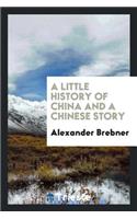 A Little History of China and a Chinese Story: And a Chinese Story