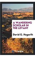 A Wandering Scholar in the Levant