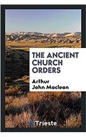 THE ANCIENT CHURCH ORDERS