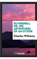 Silvershell; Or, the Adventures of an Oyster