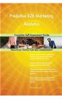 Predictive B2B Marketing Analytics Complete Self-Assessment Guide