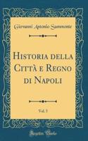 Historia Della CittÃ  E Regno Di Napoli, Vol. 5 (Classic Reprint)