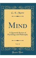 Mind, Vol. 31: A Quarterly Review of Psychology and Philosophy (Classic Reprint): A Quarterly Review of Psychology and Philosophy (Classic Reprint)