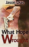 What Hope Wrought