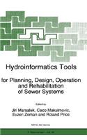 Hydroinformatics Tools for Planning, Design, Operation, and Rehabilitation of Sewer Systems