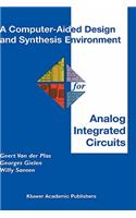 Computer-Aided Design and Synthesis Environment for Analog Integrated Circuits