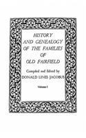 History and Genealogy of the Families of Old Fairfield. in Three Books. Volume I