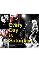 Every Day is Saturday