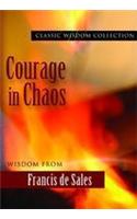 Courage in Chaos: Wisdom from Francis de Sales