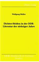Dichter-Helden in Der Ddr-Literatur Der Siebziger Jahre
