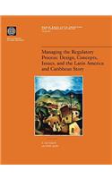 Managing the Regulatory Process: Design, Concepts, Issues, and the Latin America and Caribbean Story