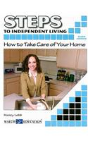 Steps to Independent Living: How to Take Care of Your Home