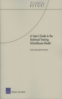 User's Guide to the Technical Training Schoolhouse Model