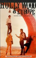 Hollywood and Europe: Economics, Culture, National Identity, 1945-95 (UCLA Film and Television Archive Studies in History, Critici)