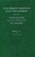 Life of Saint Wilfrid by Edmer: Vita Sancti Wilfridi Auctore Edmero