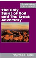 Holy Spirit of God and The Great Adversary