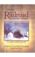 When the Railroad Leaves Town