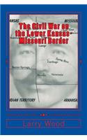Civil War on the Lower Kansas-Missouri Border