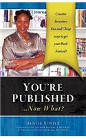 You're Published Now What?
